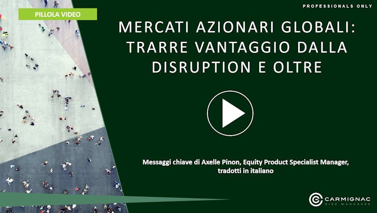 Mercati azionari globali: trarre vantaggio dalla disruption e oltre